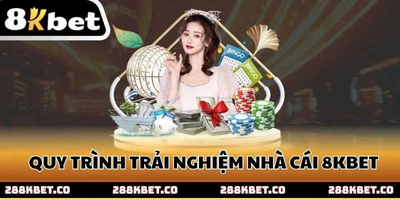 Quy trình trải nghiệm nhà cái 8kbet chi tiết nhất