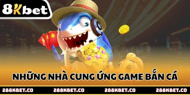 Những nhà phát hành game đỉnh cao tại 8kbet