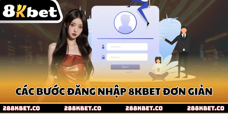 Chi tiết các đăng nhập 8KBET đơn giản