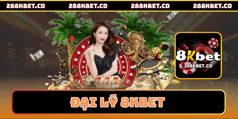 Đại Lý 8kbet