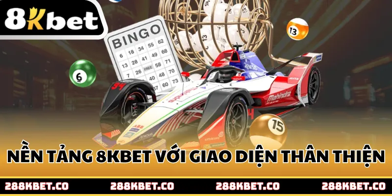 Nền tảng 8kbet uy tín với giao diện thân thiện