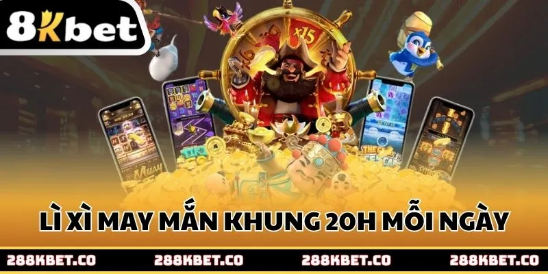 Lì xì may mắn khung 20h mỗi ngày