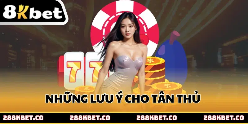 Những lưu ý cho tân thủ 