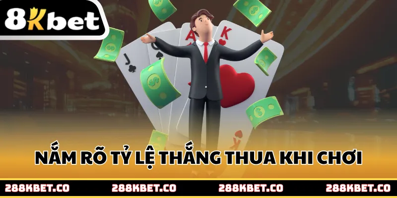 Nắm rõ tỷ lệ thắng thua khi chơi game bài 8kbet