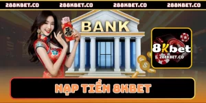Nạp Tiền 8KBET