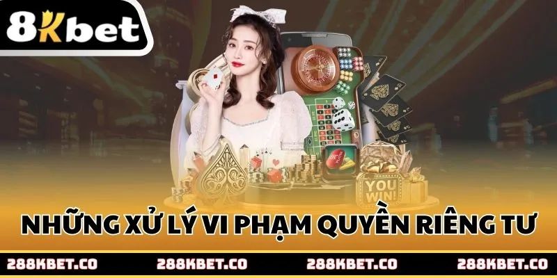 Những xử lý vi phạm quyền riêng tư