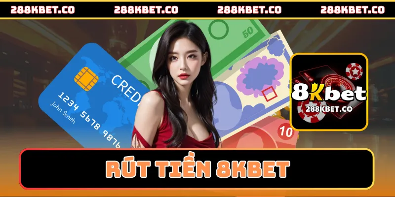 Rút tiền 8kbet