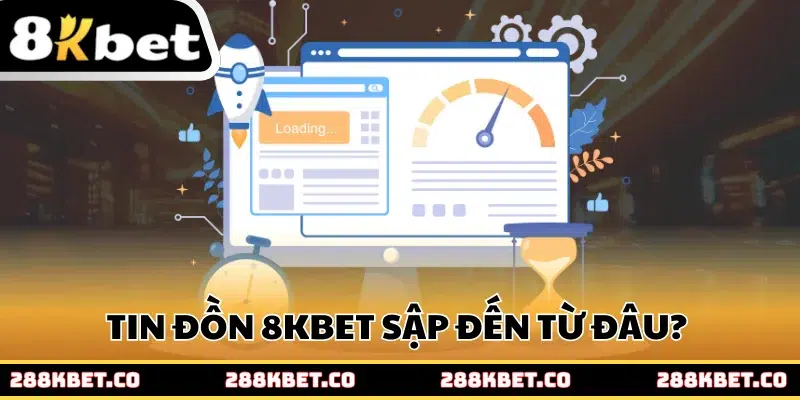 Tin đồn 8kbet sập đến từ đâu?