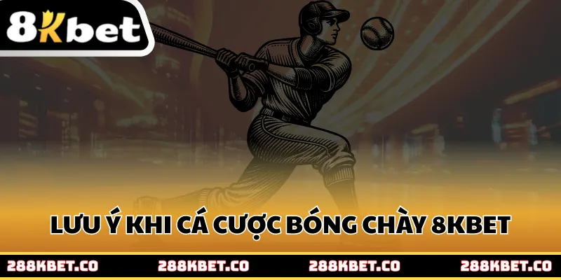 Lưu ý khi tham gia cá cược bóng chày 8kbet